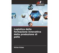 Logistica della formazione innovativa della produzione di pelle