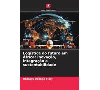 Logística do futuro em África: inovação, integração e sustentabilidade
