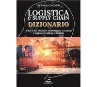 Logistica e Supply Chain. Dizionario con oltre 1.400 termini e abbreviazioni in