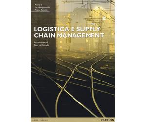 Logistica e supply chain management - Bergamaschi, Grando