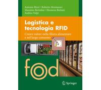 Logistica e tecnologia RFID. Creare valore nella filiera alimentare e nel largo consumo