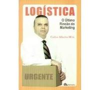 logistica o ultimo rinco do marketing mira carlos alber Ed. 2004