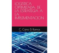 LOGISTICA OPTIMIZADA: DE LA ESTRATEGIA A LA IMPLEMENTACION