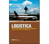 Logistica. Per gli istituti di trasporti e logistica. Articolazione: condu...
