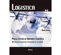 Logistica per gli Istituti di trasporti e logistica. Articolazione. Conduz...