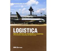 9788875651329 Logistica. Per gli istituti di trasporti e logisti... Volume Unico