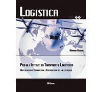 Logistica per gli Istituti di trasporti e logistica. Articolazione. Conduzione e costruzione del mezzo aereo. Per le Scuole superiori. Con espansione online: Volume Unico