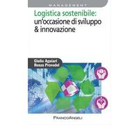 Logistica sostenibile: un'occasione di sviluppo & innovazione