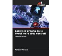 Logistica urbana delle merci nelle aree centrali: Uberlândia, Brasile