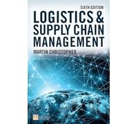 Logistics and Supply Chain Management 6e by Christopher, Martin