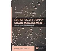 Logistics And Supply Chain Management: Creating Value-Adding Networks