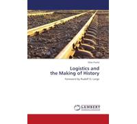 Logistics and the Making of History: Foreword by Rudolf O. Large