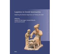 Logistics in Greek Sanctuaries: Exploring the Human Experience of Visiting the Gods