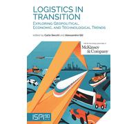 Logistics in transition. Exploring geopolitical, economic, and technologic...