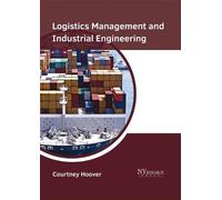 Logistics Management and Industrial Engineering (Copertina rigida)