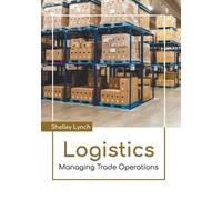 Logistics: Managing Trade Operations (Copertina rigida)
