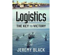 Logistics: The Key to Victory
