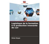 Logistique de la formation à la production innovante de cuir