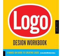Logo Design Workbook: A Hands-On Guide to Creating Logos by Sean Adams, Noreen Morioka, Terry Stone unknown edition [Paperback(2006)]