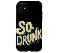 Logo Pretty So Drunk per uomo e donna Custodia per iPhone 11