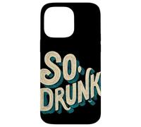 Logo Pretty So Drunk per uomo e donna Custodia per iPhone 14 Pro Max