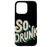 Logo Pretty So Drunk per uomo e donna Custodia per iPhone 15 Pro Max