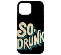 Logo Pretty So Drunk per uomo e donna Custodia per iPhone 16 Pro Max