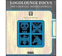 Logolounge focus. 3000 loghi dal mondo animale. Ediz. illustrata