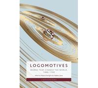 Logomotives: Words That Change the World, 1400-1700