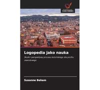 Logopedia jako nauka: Skutki i perspektywy procesu bolo¿skiego dla profilu zawodowego