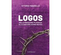 Logos. Dalla percezione filosofica alla contemplazione mistica [Paperback] [Nov