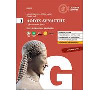 Lógos dynástes. Corso di letteratura greca. Per le Scuole superiori. Dalle origini a Erodoto (Vol. 1)