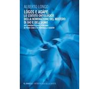 Lógos e agápe: lo statuto ontologico della nominazione del mistero di dio e dell'uomo. Un confronto con il pensiero di Piero Coda e Pierangelo Sequeri