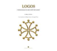 Logos. I messaggi nascosti di Gesù