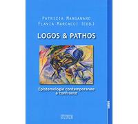Logos & pathos. Epistemologie contemporanee a confronto