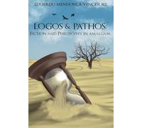 Logos & Pathos: Fiction and Philosophy in amalgam