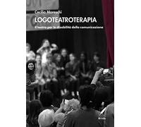 Logoteatroterapia. Il teatro per le disabilità della comunicazione