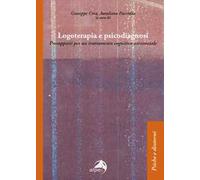 Logoterapia e psicodiagnosi. Presupposti per un trattamento cognitivo-esistenziale