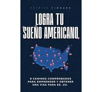 Logra Tu Sueño Americano: 8 Caminos Probados para Iniciar tu Negocio y Obtener una Visa para EE. UU.