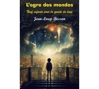 L'Ogre des mondes: Neuf enfants pour la quinte du loup