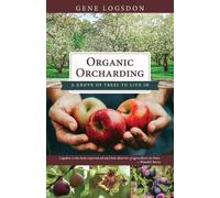 Logsdon Gene Organic Orcharding (Tascabile)