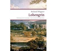 Lohengrin chant: Romantische Oper in drei Akten. WWV 75. Klavierauszug.
