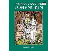 Lohengrin: In Full Score [Lingua inglese]