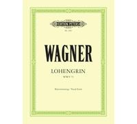 Lohengrin Wwv 75 Vocal Score: Romantic Opera in 3 Acts