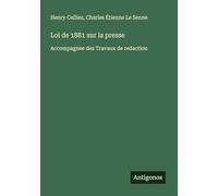 Loi de 1881 sur la presse: Accompagnee des Travaux de redaction