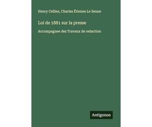 Loi de 1881 sur la presse: Accompagnee des Travaux de redaction