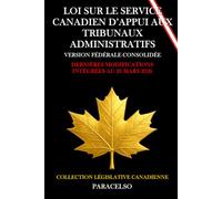 LOI SUR LE SERVICE CANADIEN D’APPUI AUX TRIBUNAUX ADMINISTRATIFS