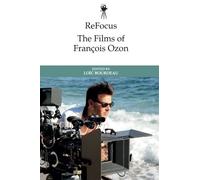 Loïc Bourdeau ReFocus: The Films of François Ozon (Copertina rigida)