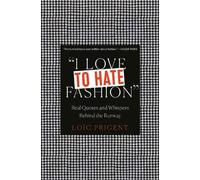 Loïc Prigent I Love to Hate Fashion: Real Quotes and Whispers (Copertina rigida)