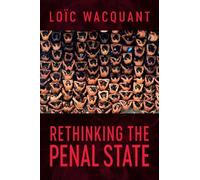 Loïc Wacquant Rethinking the Penal State (Tascabile)